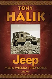 Jeep Moja wielka przygodaTony Halik Jeep Moja wielka przygodaTony Halik