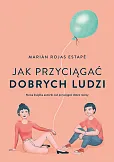Jak przyciągać dobrych ludzi