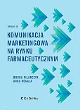 Komunikacja marketingowa na rynku farmaceutycznym Komunikacja marketingowa na rynku farmaceutycznym