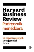 Harvard Business Review. Podręcznik menedżera