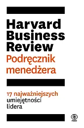 Harvard Business Review. Podręcznik menedżeranull null
