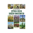 Sztuka cięcia drzew owocowych Sztuka cięcia drzew owocowych