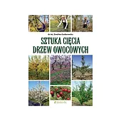 Sztuka cięcia drzew owocowychEwelina Gudarowska