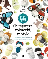 Chrząszcze, robaczki, motyle: Szydełkowa opowieść o,Lydia Tresselt