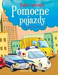 Bajki wspierajki. Pomocne pojazdy