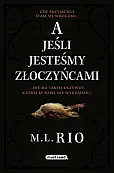 A jeśli jesteśmy złoczyńcami A jeśli jesteśmy złoczyńcami