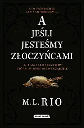 A jeśli jesteśmy złoczyńcamiI.M. Rio