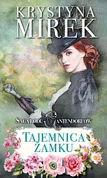 Saga rodu Cantendorfów 1 Tajemnica zamkuKrystyna Mirek Saga rodu Cantendorfów 1 Tajemnica zamkuKrystyna Mirek