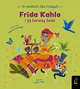 O wielkich dla małych Frida Kahlo O wielkich dla małych Frida Kahlo