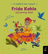 O wielkich dla małych Frida KahloAltea Villa O wielkich dla małych Frida KahloAltea Villa