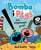 Bomba i Ptyś oraz rozgniewani piraci,Mark Bradley