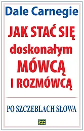 Jak stać się doskonałym mówcą i,Dale Carnegie