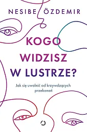 Kogo widzisz w lustrze?Nesibe Özdemir