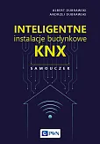 Inteligentne instalacje budynkowe KNX. Samouczek Inteligentne instalacje budynkowe KNX. Samouczek
