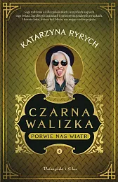Czarna walizka. Porwie nas wiatrKatarzyna Ryrych