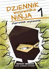 Dziennik wojownika ninja Pierwsze wyzwanieMarcus Emerson