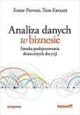 Analiza danych w biznesie Sztuka podejmowania skutecznych decyzji