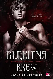 Błękitna krew Blueblood Vampires Tom 2Michelle Hercules