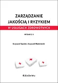 Zarządzanie jakością i ryzykiem w usługach zdrowotnych Zarządzanie jakością i ryzykiem w usługach zdrowotnych