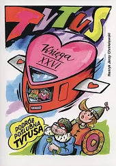 Tytus Romek i A'Tomek księga XXVI,Jerzy Chmielewski Henryk Tytus Romek i A'Tomek księga XXVI,Jerzy Chmielewski Henryk