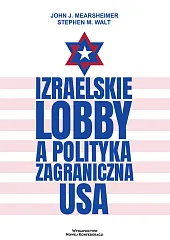 Izraelskie lobby a polityka zagraniczna USAJ.John Mearsheimer