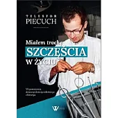 Miałem trochę szczęścia w życiuTelesfor Piecuch