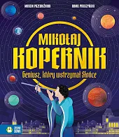 Mikołaj Kopernik Geniusz, który wstrzymał SłońceMarcin Przewoźniak