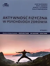 Aktywność fizyczna w psychologii zdrowiaPatrick J. O’Connor Aktywność fizyczna w psychologii zdrowiaPatrick J. O’Connor