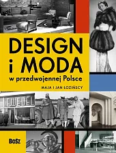 Design i moda w przedwojennej PolsceMaja Łozińska Design i moda w przedwojennej PolsceMaja Łozińska