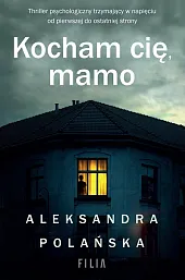 Kocham cię, mamoAleksandra Polańska