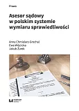 Asesor sądowy w polskim systemie wymiaru sprawiedliwości Asesor sądowy w polskim systemie wymiaru sprawiedliwości