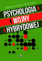 Psychologia wojny hybrydowejBogusław Pacek