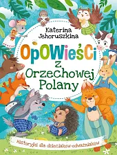 Opowieści z Orzechowej PolanyKaterina Jehoruszkina