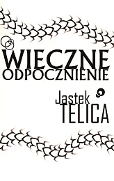 Wieczne odpocznienieJastek Telica Wieczne odpocznienieJastek Telica