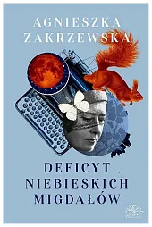 Deficyt niebieskich migdałówAgnieszka Zakrzewska