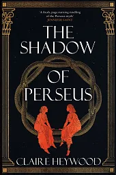 The Shadow of PerseusClaire Heywood