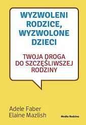 Wyzwoleni rodzice wyzwolone dzieciAdele Faber
