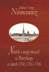 Notatki o mojej niewoli w Petersburgu,Ursyn Niemcewicz Julian