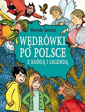 Wędrówki po Polsce z baśnią i legendą