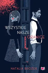 Wszystkie nasze graniceNatalia Brożek