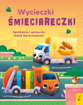 Wycieczki Śmieciareczki Spotkania i sprzeczki małej Śmieciareczki Tom 2 Wycieczki Śmieciareczki Spotkania i sprzeczki małej Śmieciareczki Tom 2