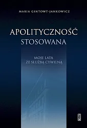 Apolityczność stosowana.Maria Gintowt-Jankowicz