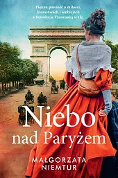 Niebo nad ParyżemMałgorzata Niemtur Niebo nad ParyżemMałgorzata Niemtur