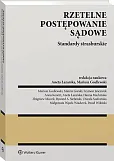 Rzetelne postępowanie sądowe. Standardy strasburskie Rzetelne postępowanie sądowe. Standardy strasburskie