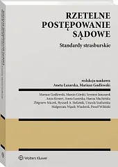 Rzetelne postępowanie sądowe. Standardy strasburskieMariusz Godlewski Rzetelne postępowanie sądowe. Standardy strasburskieMariusz Godlewski