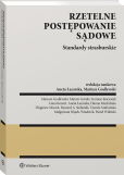 Rzetelne postępowanie sądowe. Standardy strasburskie