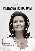 Pierwsza wśród dam Jolanta Kwaśniewska Pierwsza wśród dam Jolanta Kwaśniewska