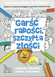 Garść radości, szczypta złości