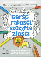 Garść radości, szczypta złościWojciech Kołyszko Garść radości, szczypta złościWojciech Kołyszko