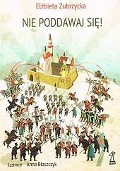 Nie poddawaj się!Elżbieta Zubrzycka